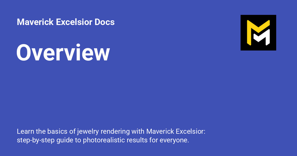 Overview - Maverick Excelsior Docs