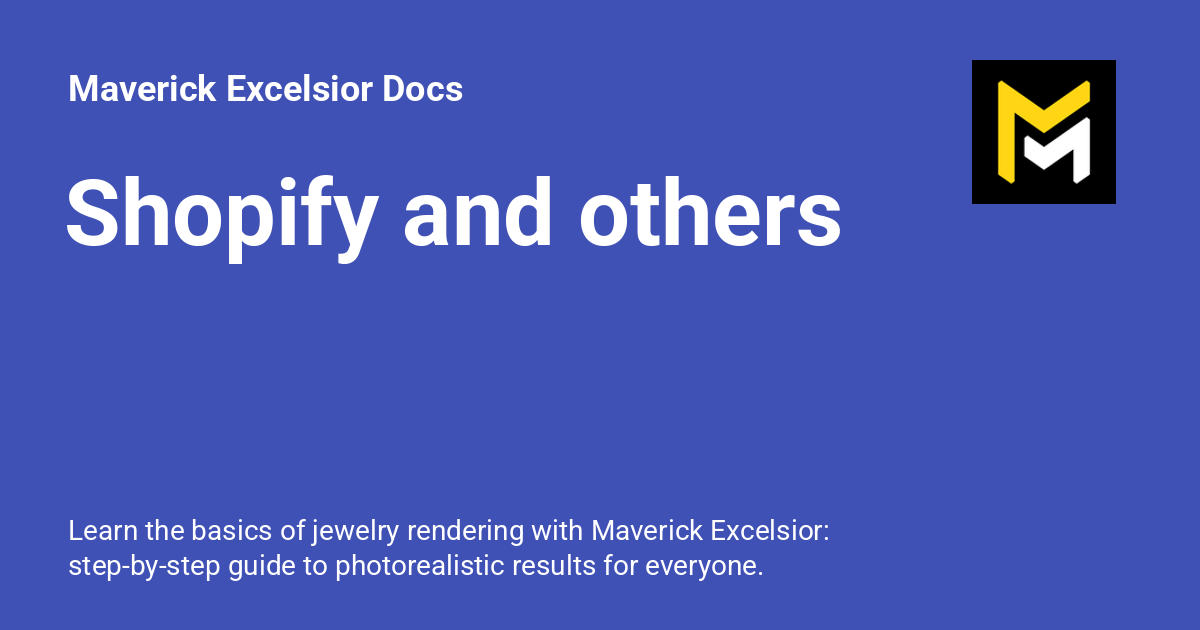 Shopify and others - Maverick Excelsior Docs