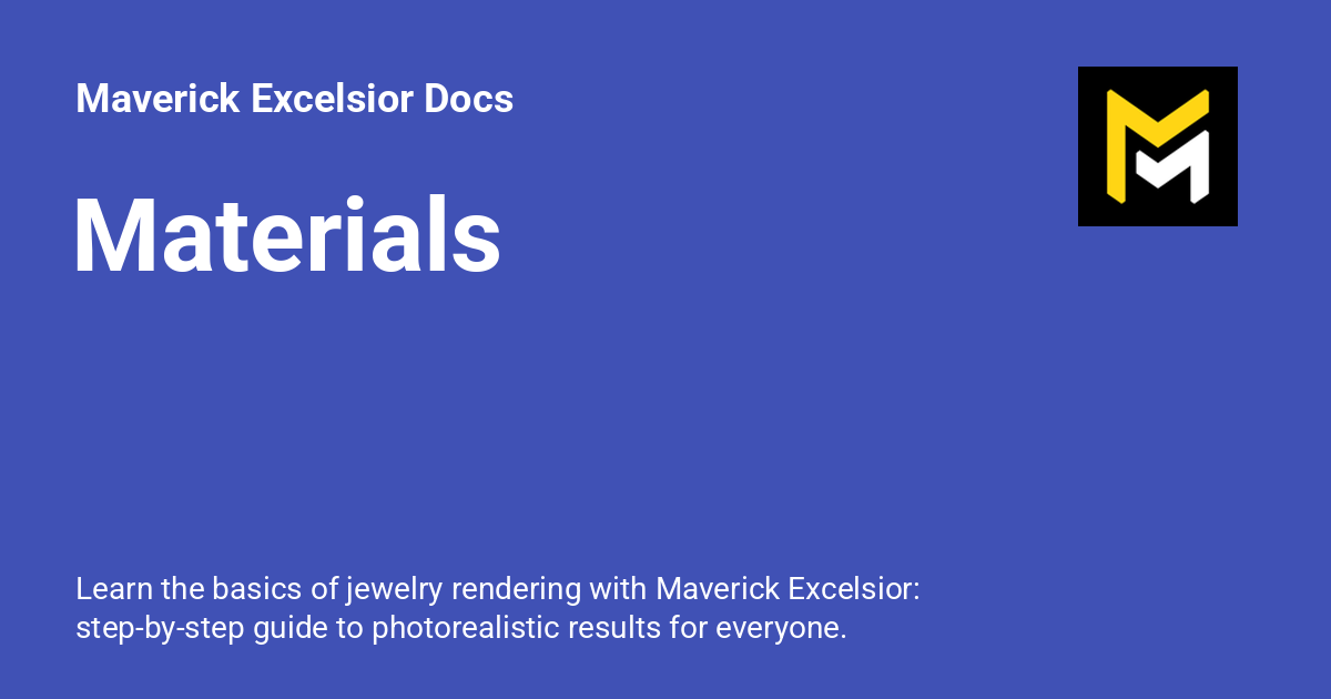 Materials - Maverick Excelsior Docs